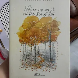 Nơi Em Quay Về Có Tôi Đứng Đợi – Ichikawa Takuji | Tiểu Thuyết Nhật Bản Lãng Mạn 975266