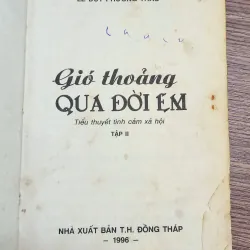 Tiểu thuyết lãng mạn Việt Nam: GIÓ THOẢNG QUA ĐỜI EM (Lê Duy Phương Thảo) 782348