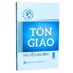 (TẶNG BOOKMARK) Tôn Giáo - Nguyễn Anh Ninh - Nguyễn Anh Ninh - 2024