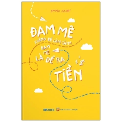 Đam Mê Không Để Làm Cảnh - Đam Mê Là Để Ra Tiền - Emma Casey ASB.PO Oreka Blogmeo 230225