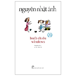 Buổi chiều Windows 2023 - Nguyễn Nhật Ánh New 100% HCM.PO