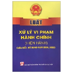 Luật Xử Lý Vi Phạm Hành Chính (Hiện Hành) (Sửa Đổi, Bổ Sung Năm 2020, 2022) - Quốc Hội