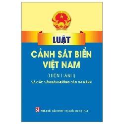 Luật Cảnh Sát Biển (Hiện Hành) Và Các Văn Bản Hướng Dẫn Thi Hành - Quốc Hội