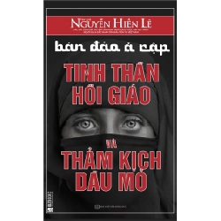 Bán Đảo Ả Rập - Tinh Thần Hồi Giáo Và Thảm Kịch Dầu Mỏ - Nguyễn Hiến Lê ASB.PO Oreka-Blogmeo120125