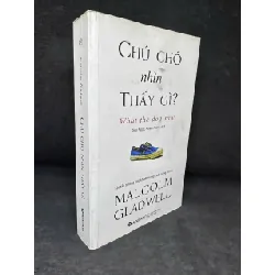 [Phiên Chợ Sách Cũ] Chú Chó Nhìn Thấy Gì?, 2018 - Malcolm Gladwell H1108 SBM Blogmeo21025
