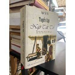 Tuyển tập Ngô Tất Tố - Ngô Tất Tố (Cao Đắc Điểm & Ngô Thị Thanh Lịch biên soạn)