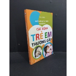 (TẶNG BOOKMARK) Phổ biến kiến thức nhi khoa Các bệnh trẻ em thường gặp mới 80% ố nhẹ 2015 RBK2811 BS. Sĩ Minh SỨC KHỎE - THỂ THAO