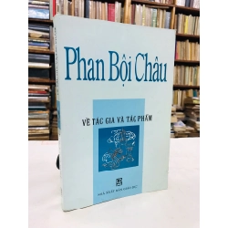 Phan Bội Châu về tác gia tác phẩm - nhóm biên soạn 128573