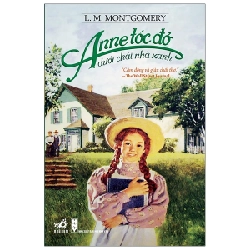 Anne tóc đỏ dưới chái nhà xanh(TB-119.000) - L.M.Montgomery 2021 New 100% HCM.PO 30688