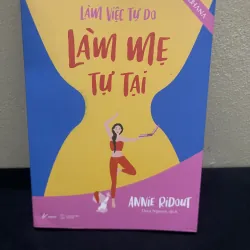 Làm Việc Tự Do Làm Mẹ Tự Tại-ANNiE RiDOUT