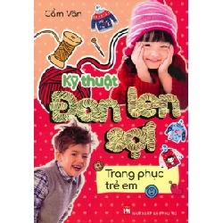 Kỹ thuật đan len sợi - Trang phục trẻ em - Cẩm Vân