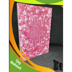 (TẶNG BOOKMARK) Organ Mùa Xuân - Kazumi Yumoto 1304, 2016 RBK