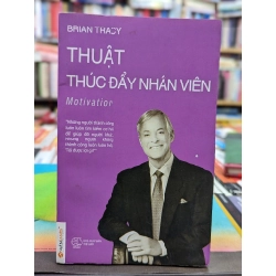 Thuật thúc đẩy nhân viên - Brian Tracy