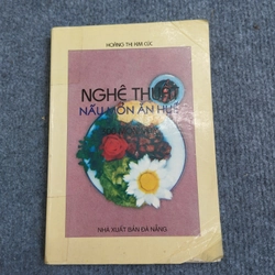NGHỆ THUẬT NẤU MÓN ĂN HUẾ 300 MÓN MẶN