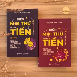 Cuốn sách Biến Mọi Thứ Thành Tiền (Tập 1 & 2) – Nguyễn Anh Dũng