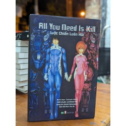 All you need is kill: Cuộc chiến luân hồi - Hiroshi Sakurazaka