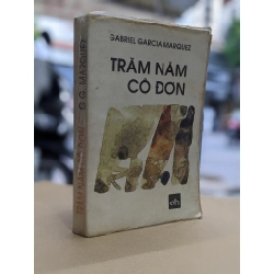 Trăm năm cô đơn - Gabriel Garcia Marquez