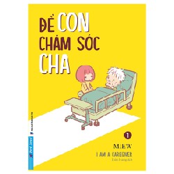 Để Con Chăm Sóc Cha - Tập 1 - Miew