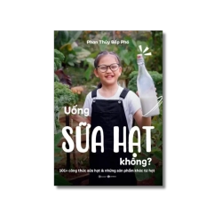 Uống sữa hạt không? - Phan Thuỷ