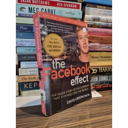 THE FACEBOOK EFFECT : The Inside Story of The Company That Is Connecting The World - David Kirkpatrick