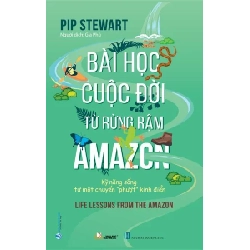 Bài học cuộc đời từ rừng rậm Amazon mới 100% HCM.PO Pip Stewart