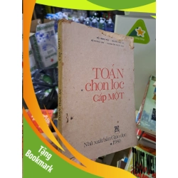 (TẶNG BOOKMARK) Toán chọn lọc cấp một 1980 mới 80% ố vàng mọt nhẹ RBK0308 GIÁO KHOA