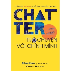 Chatter - Trò chuyện với chính mình - Ethan Kross2021 New 100% HCM.PO Oreka-Blogmeo