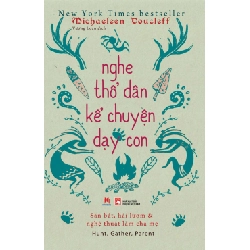 Nghe thổ dân kể chuyện dạy con (HH) Mới 100% HCM.PO Độc quyền - Khoa học, đời sống, nữ công-gia chánh 349434
