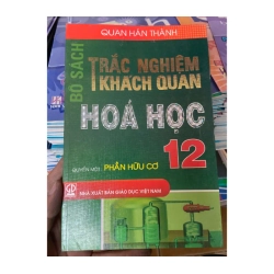 Bộ Sách Trắc Nghiệm Khách Quan Hóa Học 12 (Quyển Một: Phần Hữu Cơ) - Quan Hán Thành 2010