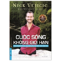 Nick Vujicic - Cuộc Sống Không Giới Hạn (Bìa Mềm) 2022 - Nick vujicic New 100% HCM.PO