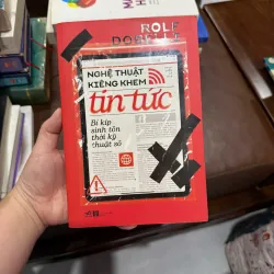 NGHỆ THUẬT KIÊNG KHEM TIN TỨC – ROLF DOBELLI- K4 1019569