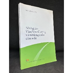 [Phiên Chợ Sách Cũ] Nhà Giáo Văn Như Cương Và Những Điều Còn Mãi - Hồ Bất Khuất, (Có chữ ký tác giả), 2018 1503