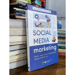 Social Media Marketing: Chiến lược thu hút khách hàng trong thời đại 4.0 - Sean Dollwet (Vũ Hiền dịch)