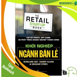 (TẶNG BOOKMARK) Khởi nghiệp ngành bán lẻ - Rowland Gee - Danny Sloan - 16/10/2023 (XB)