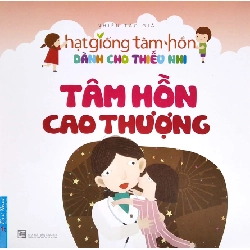 Truyện Thiếu Nhi HGTH - Tâm Hồn Cao Thượng 2021 - First News New 100% HCM.PO Oreka-Blogmeo