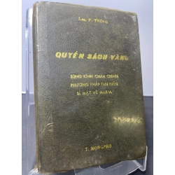 Quyển sách vàng Sùng kính chân chính phương pháp tận hiến bí mật về Maria 1968 mới 60% bìa da bung gáy nhẹ ố vàng note trang đầu T.Mongpho HPB2207 TÂM LINH - TÔN GIÁO - THIỀN