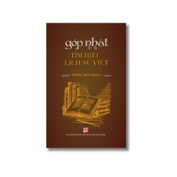Góp nhặt - Tìm hiểu lịch sử Việt - Trần Viết Ngạc