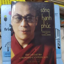 Sách: Sống hạnh phúc - Cẩm nang cho cuộc sống - TG: Đạt Lai Lạt Ma (B1) 788248