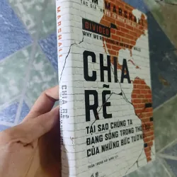 Chia Rẽ - Tại Sao Chúng Ta Đang Sống Trong Thời Đại Của Những Bức Tường - Tim Marshall 1044105
