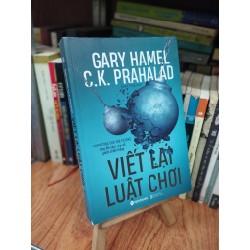 Viết lại luật chơi - Gary Hamel và C.K. Prahalad 129633