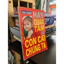 Hãy quan tâm đến con cái chúng ta - nhiều tác giả