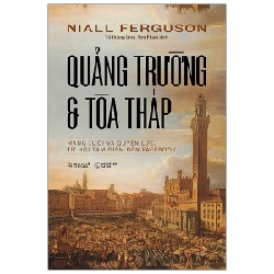 Quảng Trường Và Tòa Tháp (Bìa Cứng) - Niall Ferguson 294754