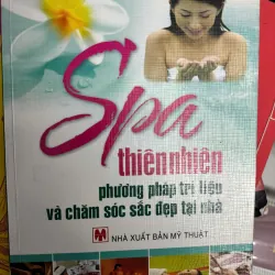 SÁCH SPA THIÊN NHIÊN PHƯƠNG PHÁP TRỊ LIỆU VÀ CHĂM SÓC SẮC ĐẸP TẠI NHÀ 100k