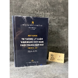 Mấy vấn đề tư tưởng lý luận văn nghệ Việt Nam thời trung cận đại- Mai Quốc Liên chủ biên- Bìa cứng,mới nguyên seal