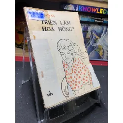 [Sách Cũ SCGR] Triển lãm hoa hồng 1985 mới 50% ố vàng rách gáy nhẹ Okenho Itvan HPB0906 SÁCH VĂN HỌC