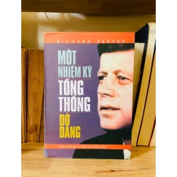 (Sách cũ SCGR) Một nhiệm kỳ Tổng thống dở dang - Richard Reeves - Pháp luật VAVOCTK1T3C13-5 Blogmeo090426