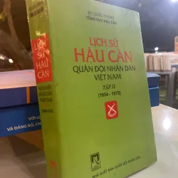 LỊCH SỬ HẬU CẦN QUÂN ĐỘI NHÂN DÂN VIỆT NAM (TẬP II) - BỘ QUỐC PHÒNG TỔNG CỤC HẬU CẦN 