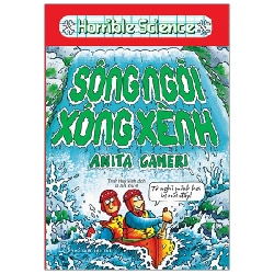 Horrible Science - Sông Ngòi Xông Xênh - Anita Ganeri (Mới 100%) Kiến thức bách khoa, NXB Trẻ - SÁCH ĐẠI HỌC