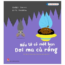 Vun Đắp Tâm Hồn - Nếu Tớ Có Một Bạn Dơi Ma Cà Rồng - Alex Barrow, Gabby Dawnay 164073