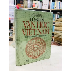 Từ điển văn học Việt Nam: từ nguồn gốc đến hết thế kỷ XX